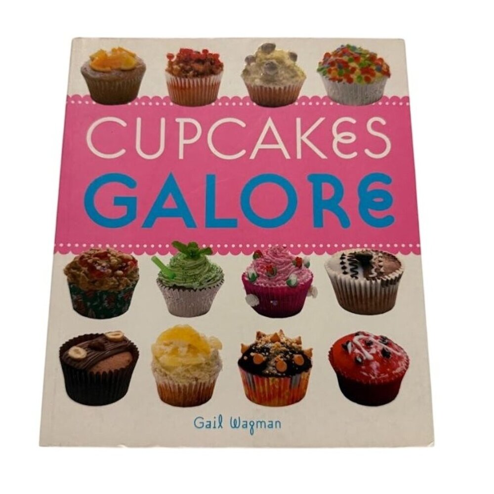Cupcakes Galore A Sweet Collection of 120 Cupcake Recipes (Hardcover)
